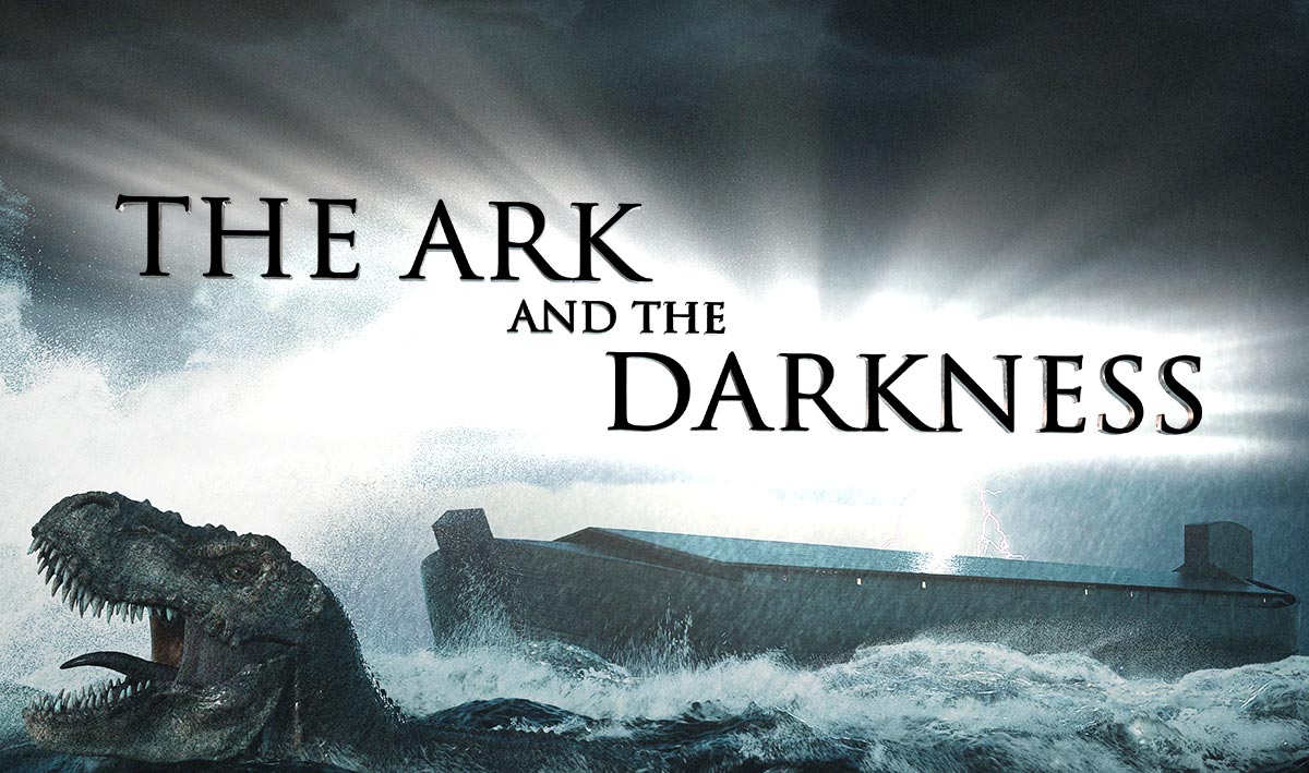 The Ark and The Darkness