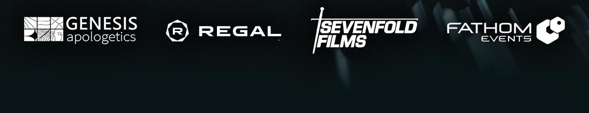 Genesis Apologetics | Regal | Sevenfold Films | Fathom Events