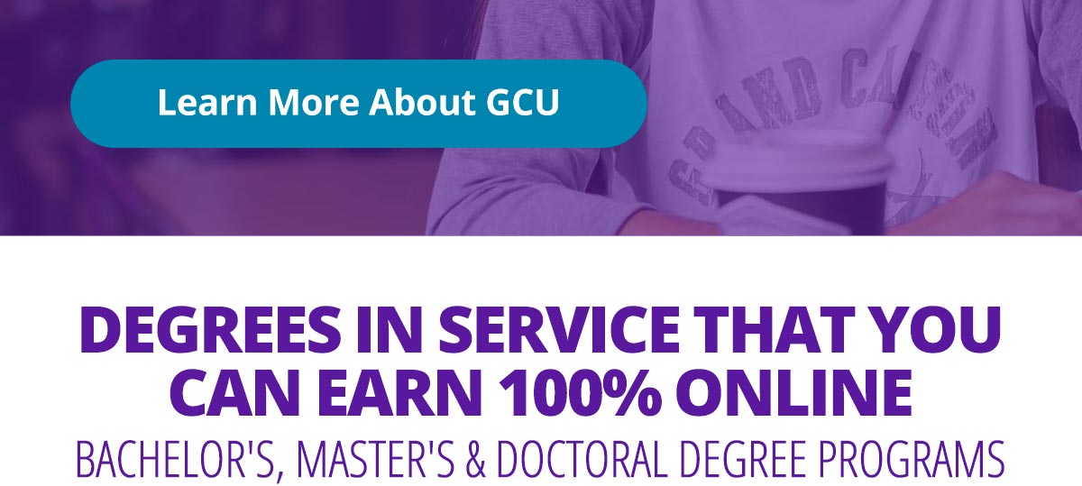 Learn More About GCU. Bachelor's, Master's & Doctoral Degree Programs.