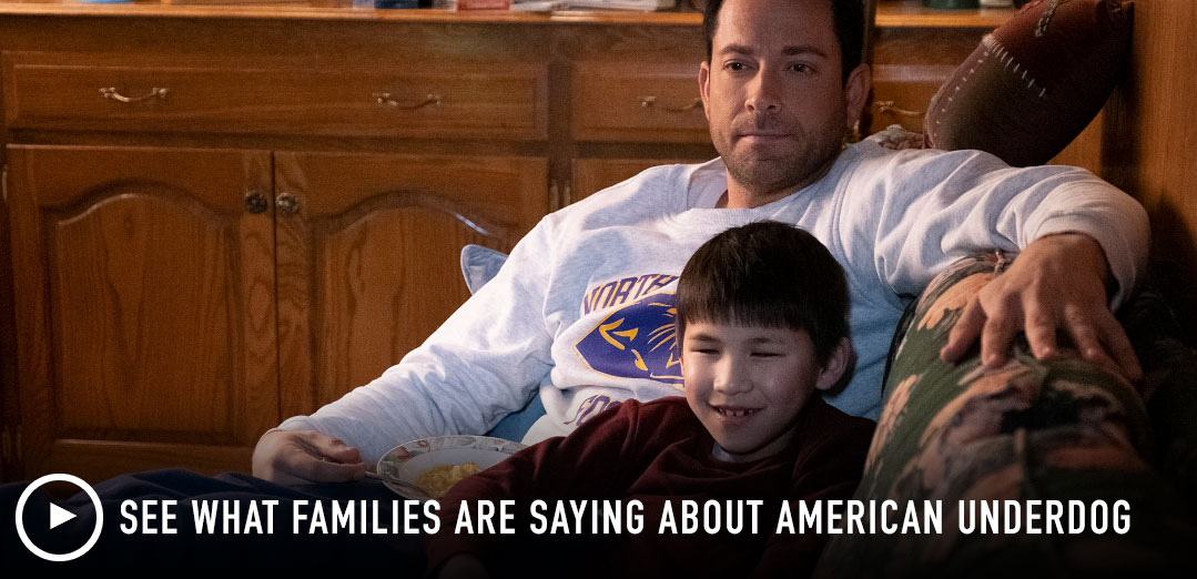 See What Families Are Saying About AMERICAN UNDERDOG