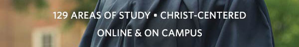 129 Areas of Study.  Christ-Centered Online and On Campus